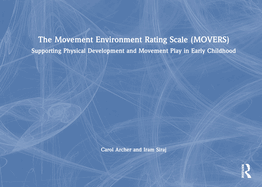 The Movement Environment Rating Scale (Movers): Supporting Physical Development and Movement Play in Early Childhood