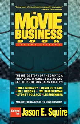 The Movie Business Book: Second Edition - Squire, Jason E (Editor)