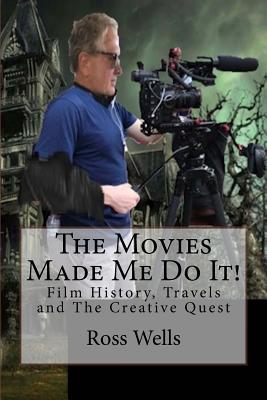 The Movies Made Me Do It!: Revised Edition - Wells, Ross