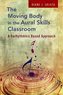 The Moving Body in the Aural Skills Classroom - Urista