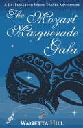 The Mozart Masquerade Gala: A Dr. Elizabeth Stone Travel Adventure