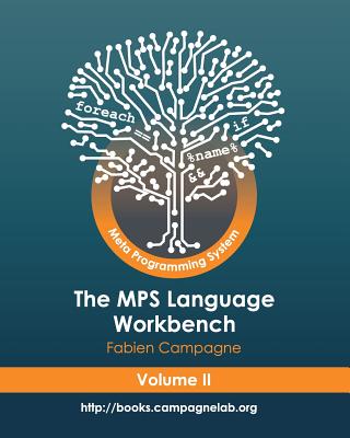 The MPS Language Workbench Volume II: The Meta Programming System - Campagne, Fabien