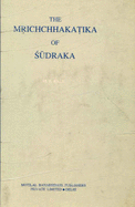 The Mricchakatika of Sudraka - Kale, Moreshwar Ramchandra (Editor)