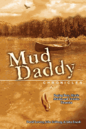 The Mud Daddy Chronicles: Raging Bass, Mystic Muskie & Twinkie Tiramisu