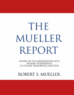 The Mueller Report: Report On The Investigation Into Russian Interference In The 2016 Presidential Election (Redacted)