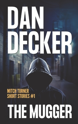 The Mugger - Decker, Dan