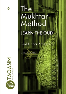 The Mukhtar Method - Oud Upper Advanced - Mukhtar, Ahmed