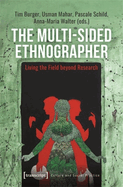 The Multi-Sided Ethnographer: Living the Field Beyond Research