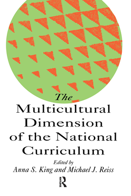 The Multicultural Dimension Of The National Curriculum - King, Anna (Editor), and Reiss, Michael (Editor)