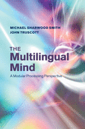 The Multilingual Mind: A Modular Processing Perspective