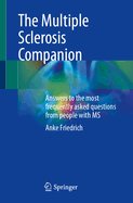 The Multiple Sclerosis Companion: Answers to the most frequently asked questions from people with MS