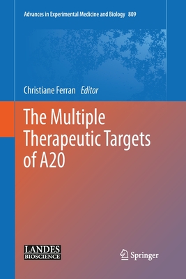 The Multiple Therapeutic Targets of A20 - Ferran, Christiane (Editor)