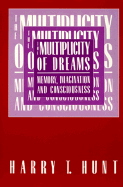 The Multiplicity of Dreams: Memory, Imagination, and Consciousness