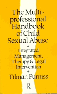 The Multiprofessional Handbook of Child Sexual Abuse: Integrated Management, Therapy, and Legal Intervention