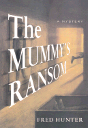The Mummy's Ransom: A Ransom/Charters Mystery
