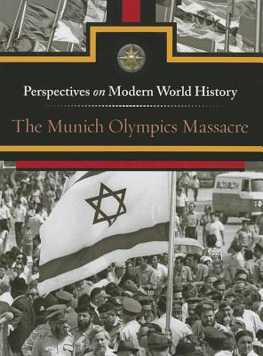 The Munich Olympics Massacre - Hay, Jeff (Editor)