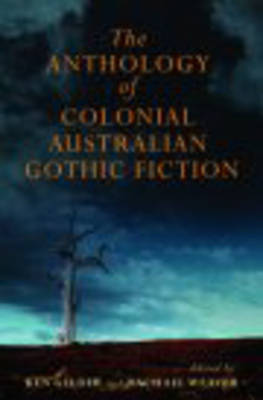 The Mup Anthology of Australian Colonial Gothic Fiction - Gelder, Ken