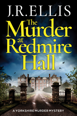 The Murder at Redmire Hall - Ellis, J R