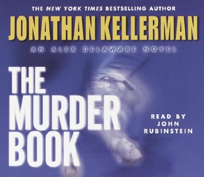 The Murder Book - Kellerman, Jonathan, and Rubinstein, John (Read by)