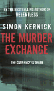 The Murder Exchange - Kernick, Simon