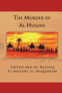 The Murder of Al-Husayn: Maqtal Al-Husayn