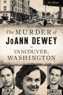 The Murder of Joann Dewey in Vancouver, Washington