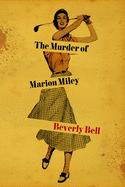 The Murder of Marion Miley