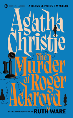 The Murder of Roger Ackroyd - Christie, Agatha, and Ware, Ruth (Introduction by)
