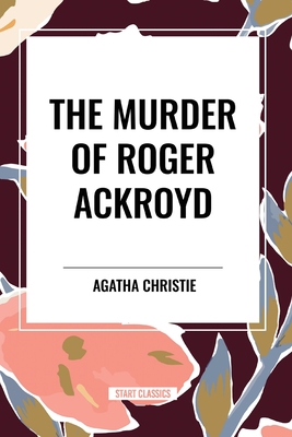 The Murder of Roger Ackroyd - Christie, Agatha