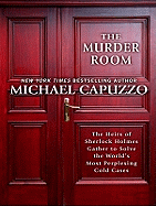 The Murder Room: The Heirs of Sherlock Homes Gather to Solve the World's Most Perplexing Cold Cases
