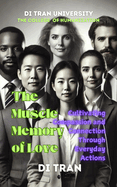 The Muscle Memory of Love: Cultivating Compassion and Connection Through Everyday Actions