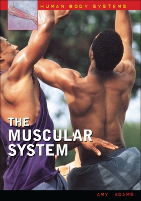 The Muscular System - Adams, Amy