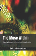 The Muse Within: Exploring Creativity, Preference, and Cultural Evolution