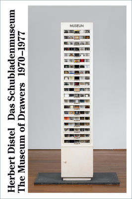 The Museum of Drawers 1970-1977: Five Hundred Works of Modern Art - Distel, Herbert, and Kramer, Thomas (Editor), and Zaun-Fertel, Gabi (Contributions by)