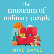 The Museum of Ordinary People: The uplifting new novel from the bestselling author of Half a World Away