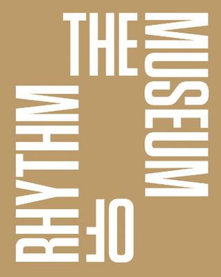 The Museum of Rhythm - Ginwala, Natasha (Editor), and Muzyczuk, Daniel (Editor)