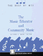 The Music Educator and Community Music: The Best of MEJ