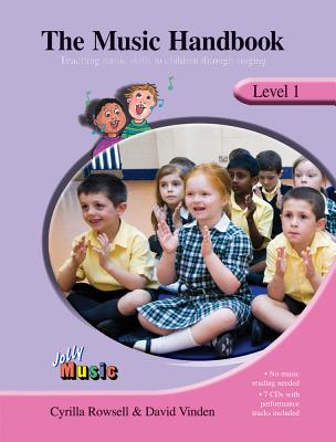 The Music Handbook - Level 1 - Rowsell, Cyrilla, and Vinden, David, and Lamb, Karen (Illustrator)