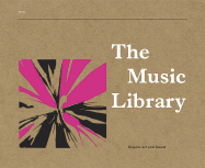 The Music Library: Graphic Art and Sound - Murray & Sorrell (Editor), and Trunk, Jonny (Editor), and Dammers, Jerry (Text by)