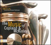 The Music of Copland & McKinley - Kim Ellis (clarinet); Richard Stoltzman (clarinet); Slovak Symphony Orchestra; Kirk Trevor (conductor)