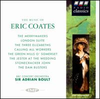 The Music of Eric Coates - Ian Wallace (bass baritone); BBC Concert Orchestra; Adrian Boult (conductor)