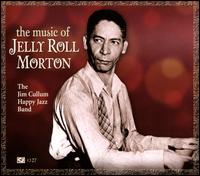 The Music of Jelly Roll Morton - The Jim Cullum Happy Jazz Band