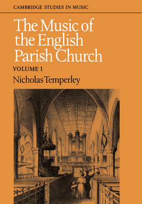The Music of the English Parish Church: Volume 1 - Temperley, Nicholas