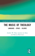 The Music of Theology: Language - Space - Silence