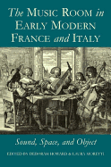 The Music Room in Early Modern France and Italy: Sound, Space and Object