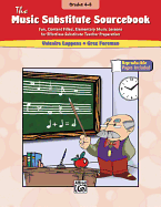 The Music Substitute Sourcebook, Grades 4-8: Fun, Content Filled, Elementary Music Lessons for Effortless Substitute Teacher Preparation - Luppens, Valeaira, and Foreman, Greg