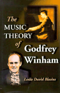 The Music Theory of Godfrey Winham - Blasius, Leslie David