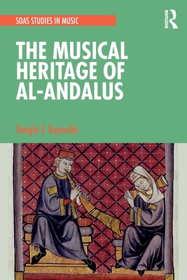 The Musical Heritage of Al-Andalus - Reynolds, Dwight