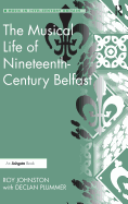 The Musical Life of Nineteenth-Century Belfast