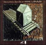 The Musical Railism of Anne LeBaron - Albert Merz (percussion); Anne LeBaron (electronics); Anne LeBaron (prepared harp); Anne LeBaron (electric harp);...